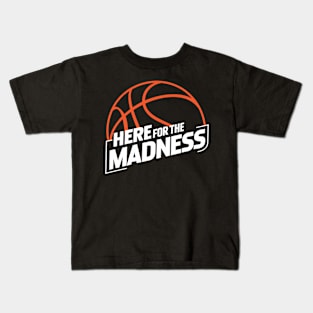 Here For The Madness Kids T-Shirt